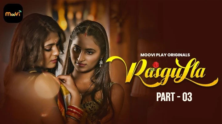Rasgulla (2025) S01 Ep05-06 MooviPlay Hindi Hot Web Series