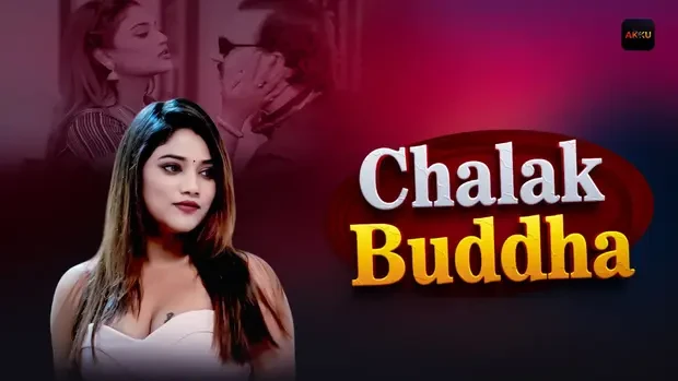 Chalak Buddha 2026 S01 Ep01-04 Akkuott Hindi Hot Web Series